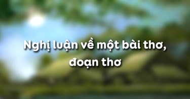 Nghị luận về một đoạn, thơ bài thơ